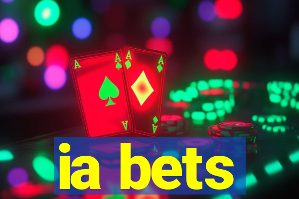 ia bets