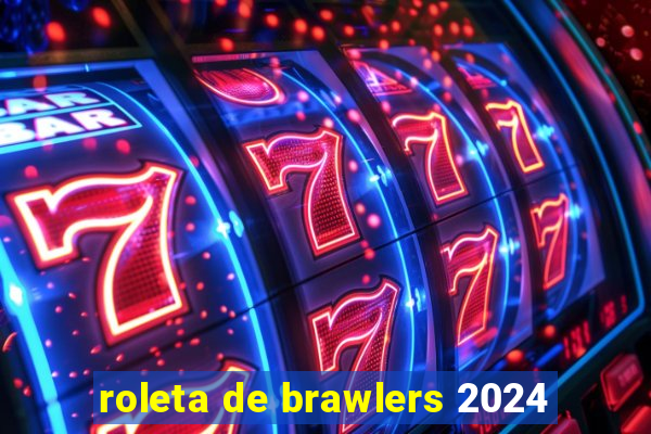 roleta de brawlers 2024