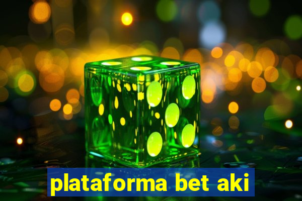 plataforma bet aki