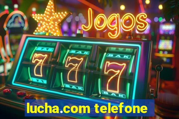 lucha.com telefone