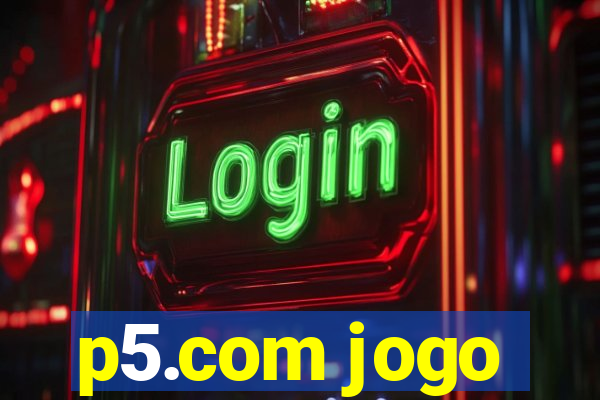 p5.com jogo