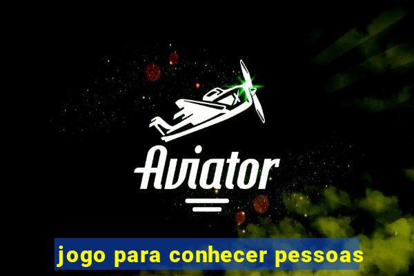 jogo para conhecer pessoas