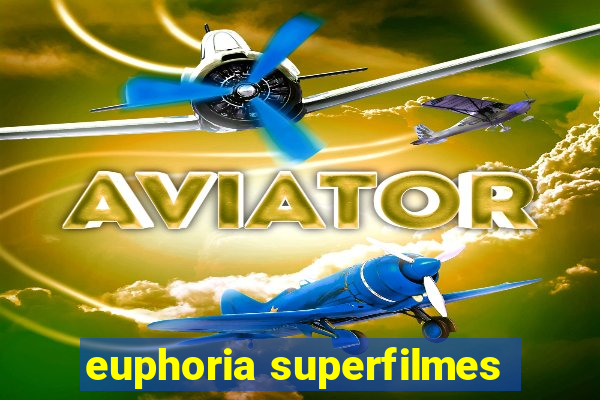 euphoria superfilmes