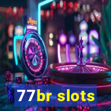 77br slots