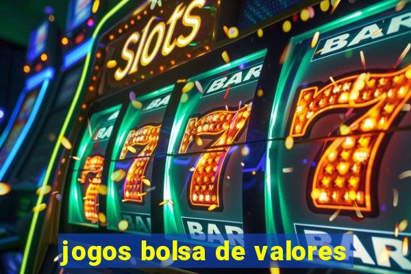 jogos bolsa de valores