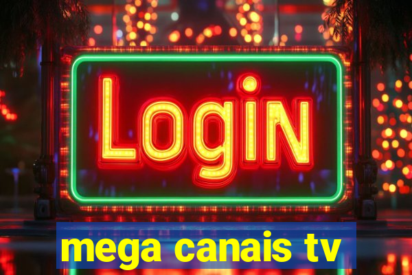 mega canais tv