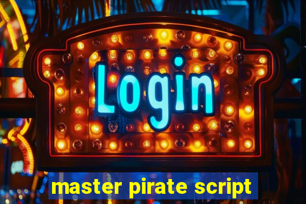 master pirate script