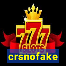 crsnofake