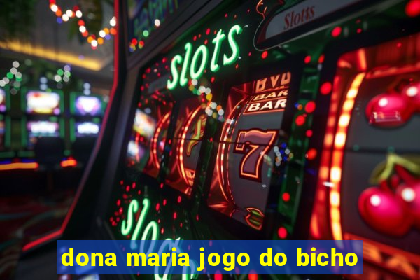 dona maria jogo do bicho