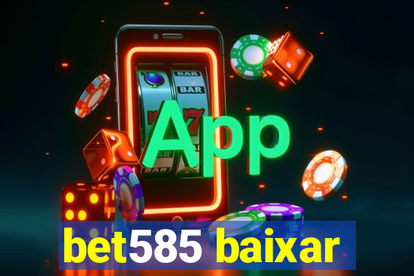 bet585 baixar