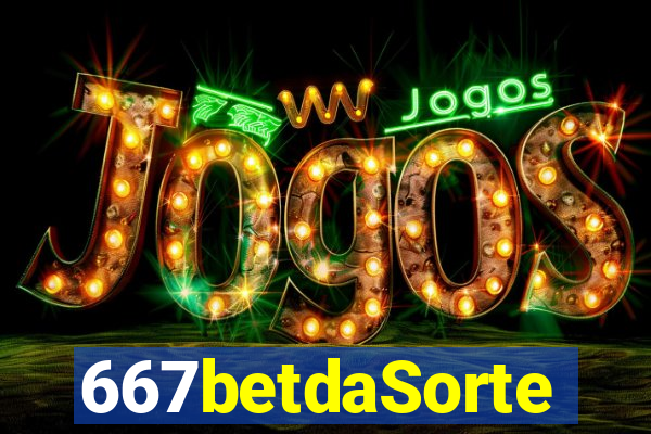 667betdaSorte