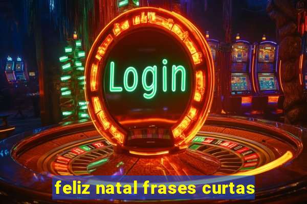 feliz natal frases curtas