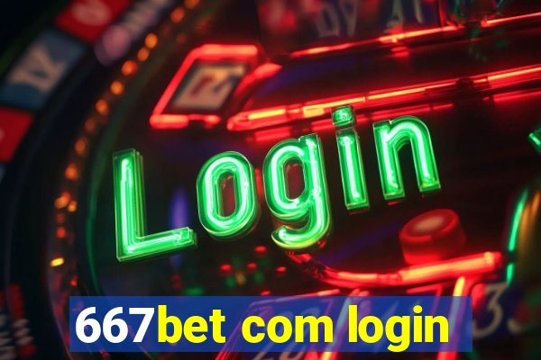 667bet com login