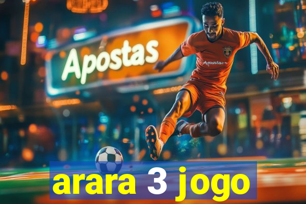 arara 3 jogo