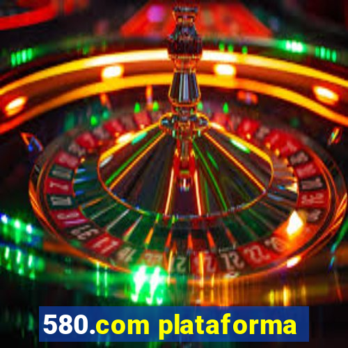 580.com plataforma