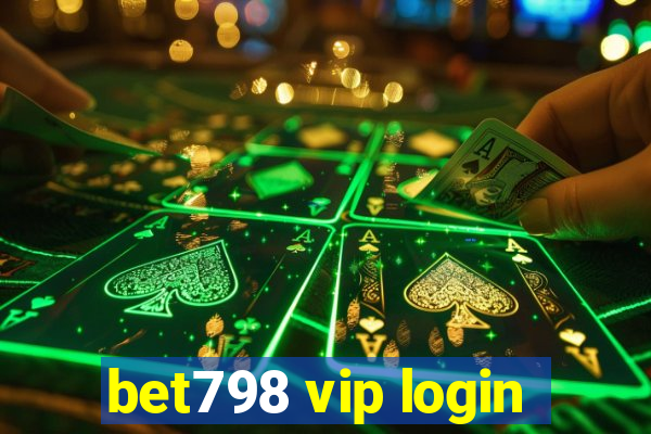 bet798 vip login