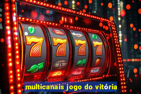 multicanais jogo do vitória