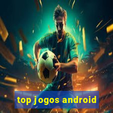 top jogos android