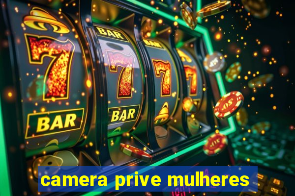 camera prive mulheres