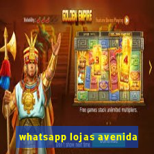 whatsapp lojas avenida