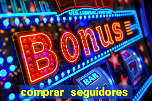 comprar seguidores barato pix