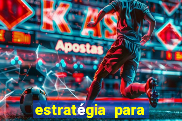 estratégia para jogar na roleta