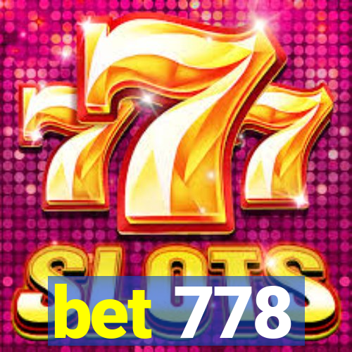 bet 778