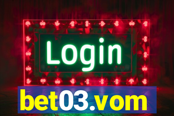 bet03.vom