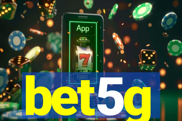 bet5g