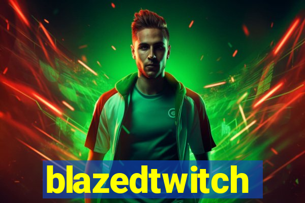 blazedtwitch