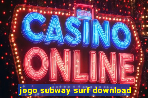 jogo subway surf download