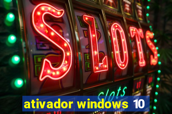 ativador windows 10