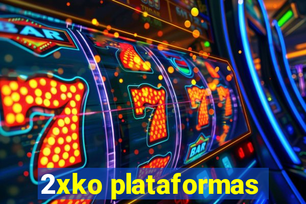 2xko plataformas