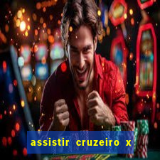 assistir cruzeiro x gremio ao vivo