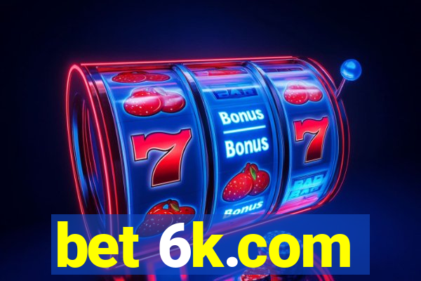 bet 6k.com