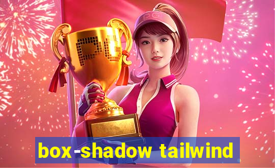 box-shadow tailwind