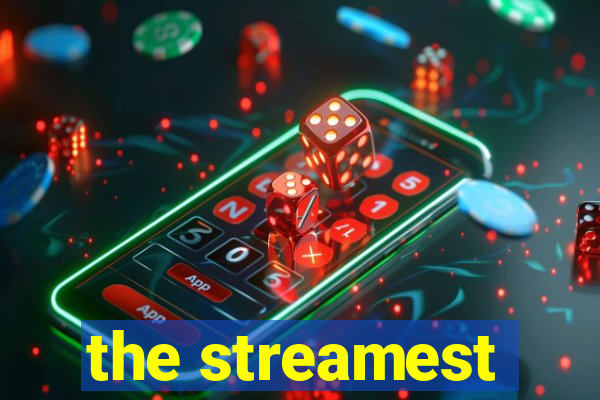 the streamest