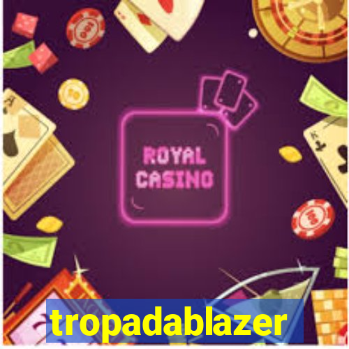 tropadablazer