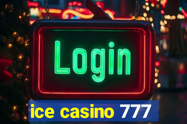 ice casino 777