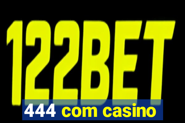 444 com casino