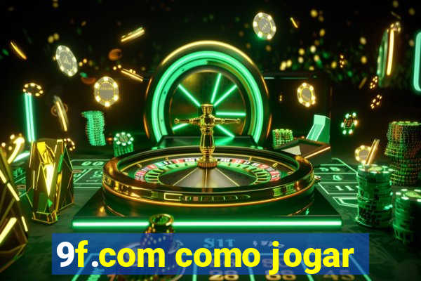 9f.com como jogar