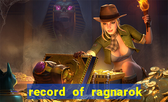 record of ragnarok 3 temporada online dublado