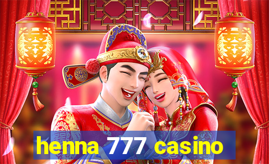 henna 777 casino