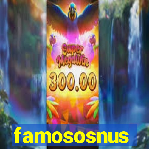 famososnus