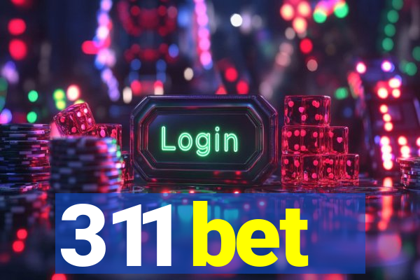 311 bet