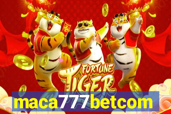 maca777betcom