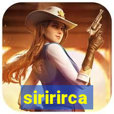 siririrca