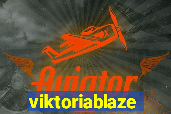 viktoriablaze